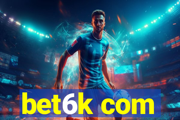 bet6k com